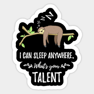 I can sleep anywhere What's your Talent Sticker